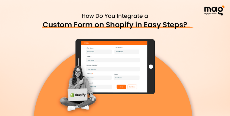 How Do You Integrate A Custom Form On Shopify In Easy Steps?